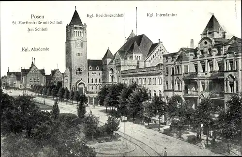 Ak Poznań Posen, Residenzschloss, St. Martinstraße, Schloss, Königliche Akademie, Intendantur