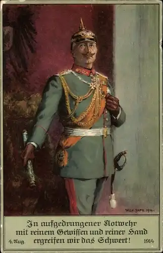 Künstler Ak Pape, Wilh., Kaiser Wilhelm II., In aufgedrungener Notwehr mit reinem Gewissen