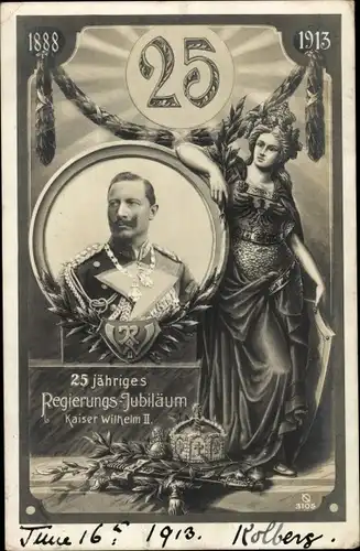 Ak Kaiser Wilhelm II., 25-jähriges Regierungsjubiläum 1888-1913, Germania