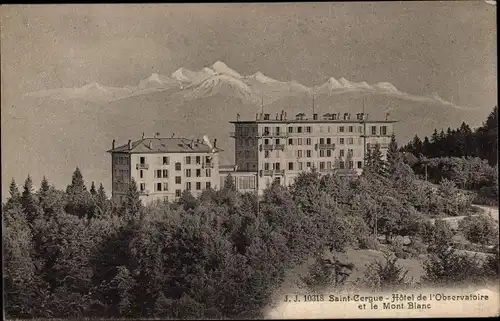 Ak Saint Cergue Kanton Waadt, Hôtel de l'Observatoire et le Mont Blanc