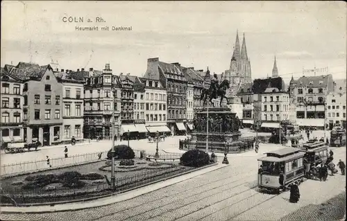 Ak Köln am Rhein, Heumarkt mit Denkmal, Straßenbahn, Kölner Dom