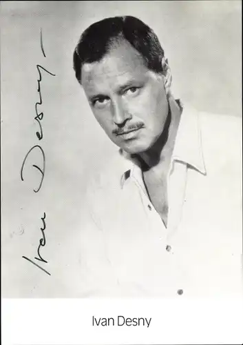 Ak Schauspieler Ivan Desny, Portrait, Autogramm