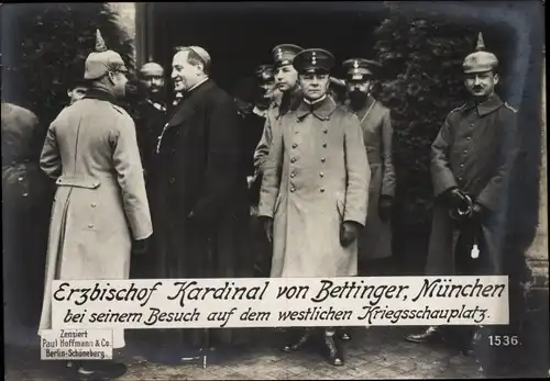 Ak Erzbischof Kardinal von Bettinger bei seinem Besuch auf dem westlichen Kriegsschauplatz, I WK