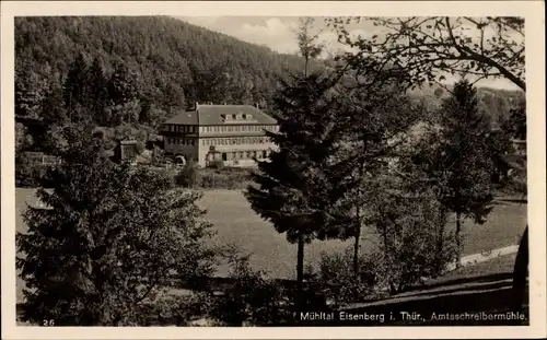Ak Eisenberg in Thüringen, Mühltal, Amtsschreibermühle