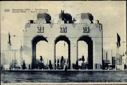 Ak Anvers Antwerpen, Exposition, Wereldtentoonstelling, Weltausstellung 1930, Hoofdingang, Entrée