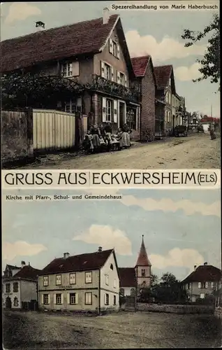Ak Eckwersheim Elsass Bas Rhin, Spezereihandlung Marie Haberbusch, Kirche, Schulhaus, Gemeindehaus