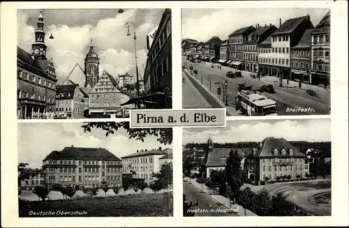 Ak Pirna an der Elbe, Breitestrasse, Weststrasse mit Hospital, Marktplatz, Deutsche Oberschule