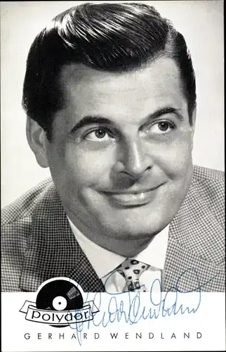 Ak Sänger Gerhard Wendland, Portrait, Polydor Schallplatten, Autogramm