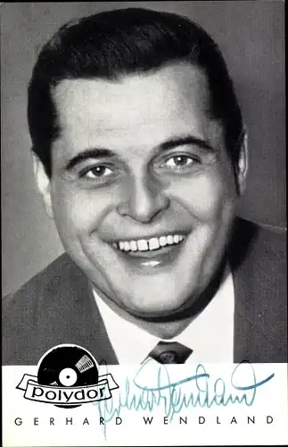 Ak Sänger Gerhard Wendland, Portrait, Polydor Schallplatten, Autogramm