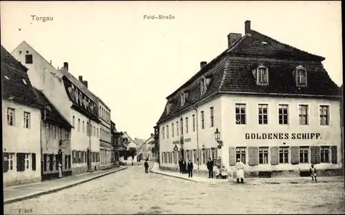 Ak Torgau an der Elbe, Feldstraße, Gasthaus Goldenes Schiff