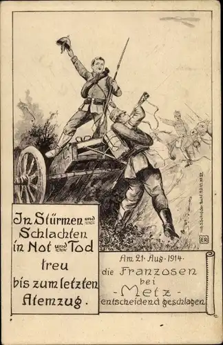 Künstler Ak In Stürmen und Schlachten in Not und Tod treu, Schlacht bei Metz 1914, I. WK, Soldaten