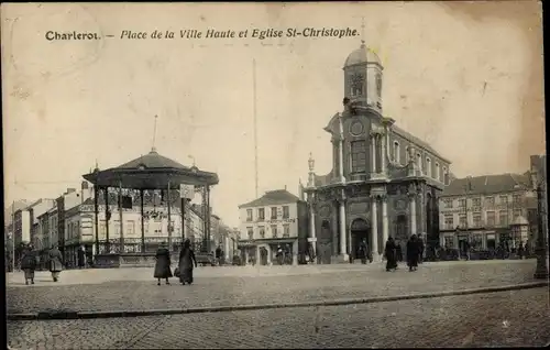 Ak Charleroi Wallonien Hennegau, Place de la Ville Haute et Eglise St-Christophe