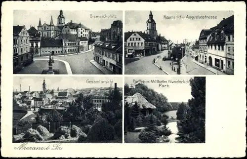 Ak Meerane in Sachsen, Bismarckplatz, Neumarkt, Augustusstraße, Wilhelm Wunderlich Park