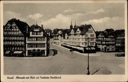 Ak Kassel in Hessen, Altmarkt mit Blick auf Freiheiter Durchbruch