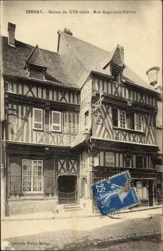 Ak Bernay Eure, Maison du XVI siecle, Rue Auguste le Prevost