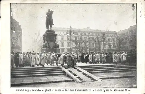 Ak Hamburg Altstadt, Erbeutete englische Kanonen auf dem Rathausmarkt, Kaiser Wilhelm Denkmal, 1914