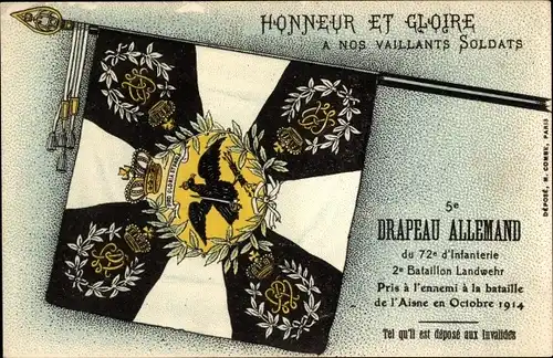 Ak Honneur et Gloire a nos vaillants soldats, Drapeau Allemand 72e d'Infanterie, Bataille de l'Aisne