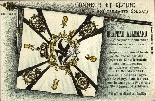 Ak Honneur et Gloire a nos vaillants soldats, Drapeau Allemand 49e Regt. Poméranien, Loges 1914