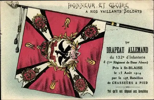 Ak Honneur et Gloire a nos vaillants soldats, Drapeau Allemand 132e d'Infanterie, St. Blaise