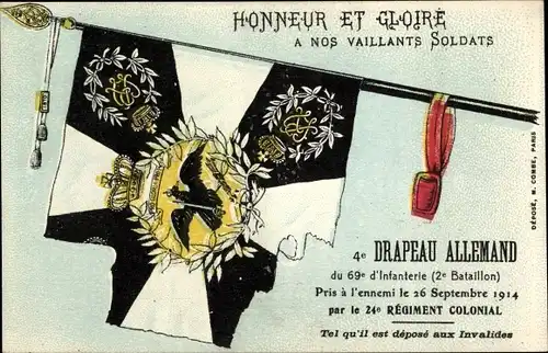 Ak Honneur et Gloire a nos vaillants soldats, Drapeau Allemand 69e d'Infanterie pris a l'ennemi 1914