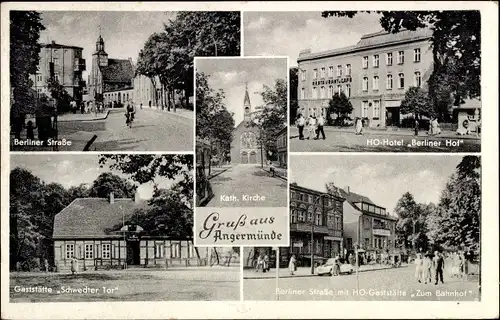 Ak Angermünde in der Uckermark, Gaststätte Schwedter Tor, Berliner Hof, Gaststätte zum Bahnhof