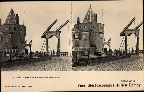 Stereo Ak Amsterdam Nordholland Niederlande, La Tour des pleureurs