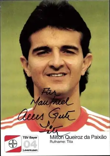Ak Fußballspieler Milton Queiroz da Paixao, Tita, Portrait, Autogramm, Bayer 04 Leverkusen