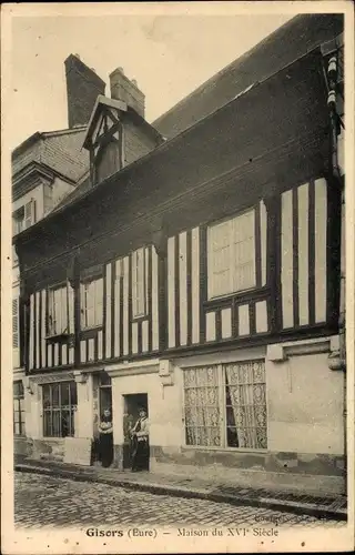 Ak Gisors Eure, Maison du XVI Siècle