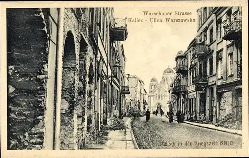 Ak Kalisz Kalisch Posen, Warschauer Straße, Ulica Warszawska, Kriegszerstörungen I. WK