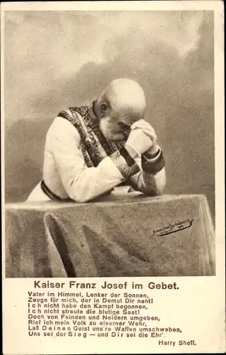 Künstler Ak Kaiser Franz Joseph I., Unser Kaiser im Gebet, Gedicht Harry Sheff