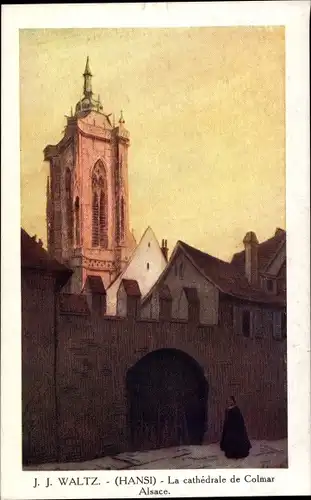 Künstler Ak J. J. Waltz, Hansi, Colmar Kolmar Elsass Haut Rhin, Cathedrale