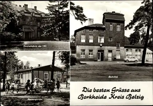 Ak Borkheide Kreis Belzig, Bahnhof, Zentralschule der DBD, Kindergarten