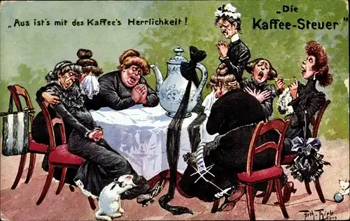 Künstler Ak Thiele, Arthur, Aus ist's mit des Kaffees Herrlichkeit, Kaffeesteuer