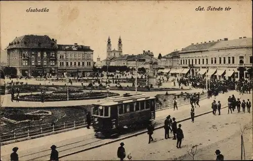 Ak Szabadka Subotica Serbien, Szt. Istvn tér, Straßenpartie, Straßenbahn