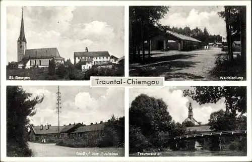 Ak Traunwalchen Trauntal Traunreut Oberbayern, St. Georgen Kirche, Waldsiedlung, Gasthof z. Fuchsbau