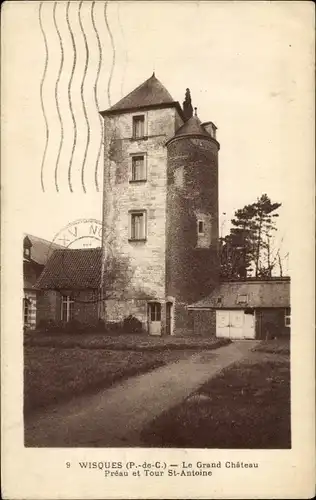 Ak Wisques Pas de Calais, Le Grand Chateau Preau et Tour St. Antoine
