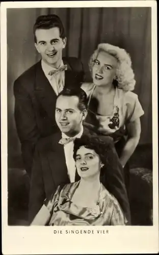 Ak Die singende Vier, Sänger Quartett, Sonja Siewert, Herbert Klein, Geschwister Hass