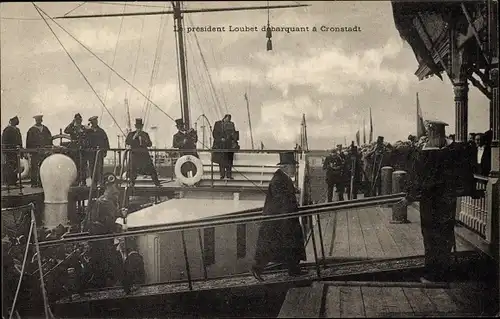 Ak Russland, Franz. President Emile Loubet, Le président débarquant à Cronstadt