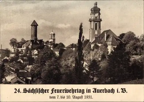 Ak Auerbach im Vogtland Sachsen, 24 Sächsischer Feuerwehrtag vom 7 bis 10 August 1931, Kirche, Turm