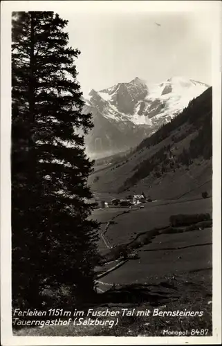 Ak Ferleiten Fusch an der Großglocknerstraße in Salzburg, mit Bernsteiners Tauerngasthof (Salzburg)