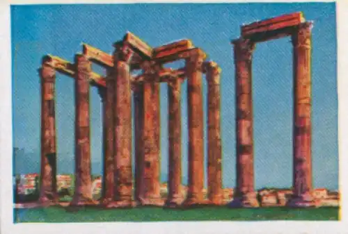 Sammelbild Die bunte Welt Album 1 Bild 198, Baudenkmäler aus Athens großer Zeit, Olympieion