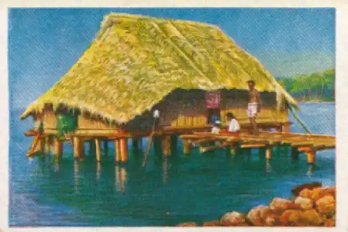 Sammelbild Die bunte Welt Album 1 Bild 228, Pfahlbauten der Gegenwart, Tahiti