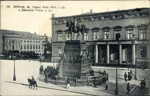 Ak Berlin Mitte, Palais Kaiser Wilhelm der Große u. Denkmal Friedrich der Große