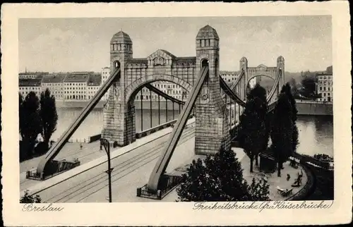 Ak Wrocław Breslau Schlesien, Freiheitsbrücke, frühere Kaiserbrücke