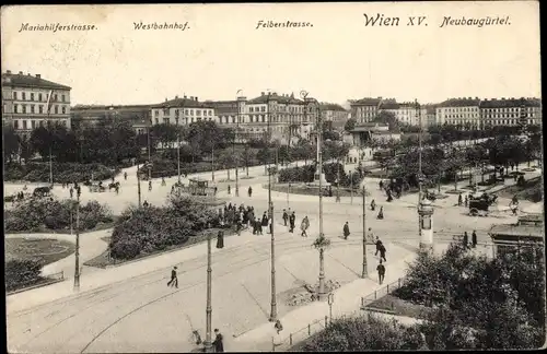 Ak Wien 15 Rudolfsheim Fünfhaus, Neubaugürtel, Mariahilferstraße, Westbahnhof, Felberstraße