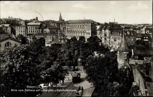 Ak Plauen im Vogtland, Blick vom Rathaus auf Lutherplatz u. Bahnhofstraße