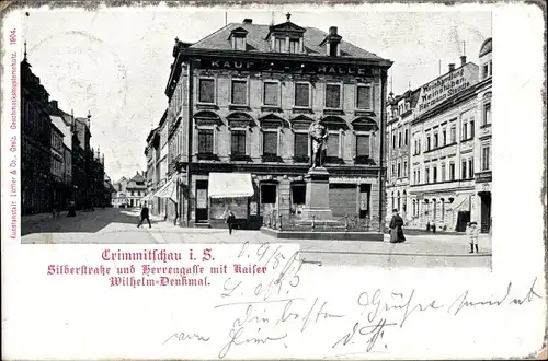 Ak Crimmitschau in Sachsen, Silberstraße, Herrengasse, Kaiser Wilhelm Denkmal