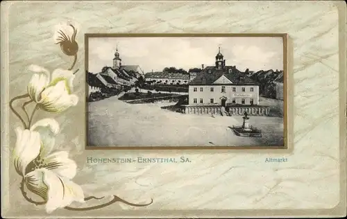 Präge Passepartout Ak Hohenstein Ernstthal in Sachsen, Altmarkt, Blüten