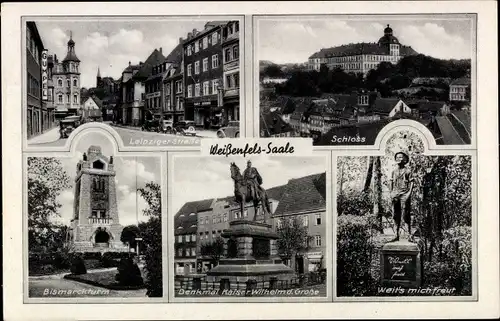 Ak Weißenfels in Sachsen Anhalt, Leipziger Straße, Schloss, Denkmal, Bismarckturm, Kaiser Wilhelm