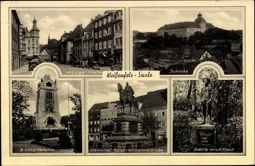 Ak Weißenfels in Sachsen Anhalt, Leipziger Straße, Schloss, Denkmal, Bismarckturm, Kaiser Wilhelm